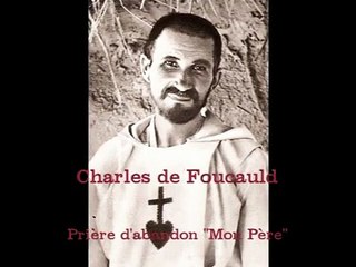 Prière d’abandon de Charles de Foucauld