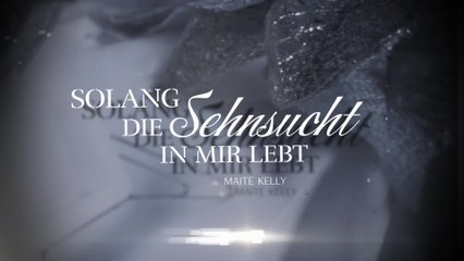Maite Kelly - Solang die Sehnsucht in mir lebt