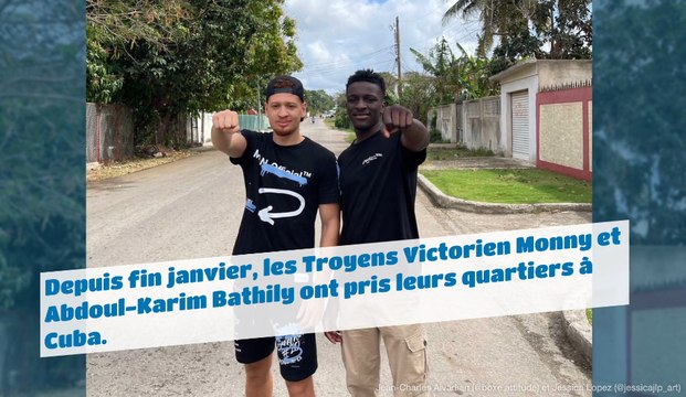 Les Troyens Victorien Monny et Abdoul-Karim Bathily boxent à Cuba