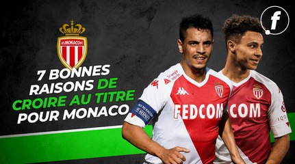 7 bonnes raisons de croire au titre pour l'AS Monaco