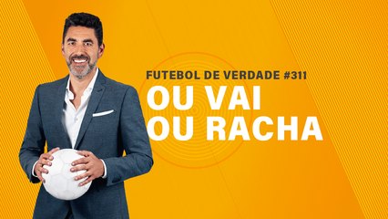 FDV #311 - Ou vai ou racha