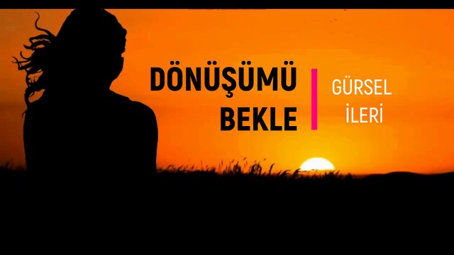 Gürsel İleri - Dönüşümü Bekle