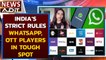 Whatsapp, OTT players in tough spot | Censorship? Privacy? | Oneindia News
