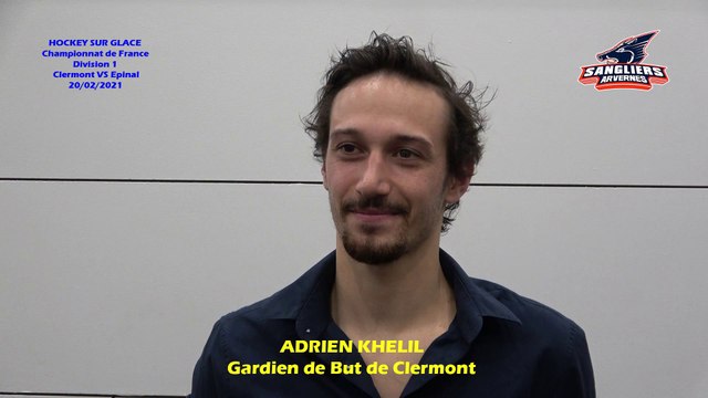 Hockey sur glace Interview d’Adrien Khelil, # 23 Gardien de But des Sangliers Arvernes - Clermont-Ferrand, 20/02/2021 (D1Poule Sud – J4 Clermont-Ferrand VS Epinal)