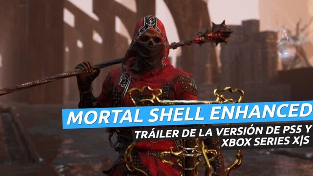 Mortal Shell Enhanced Edition - Tráiler de la v...