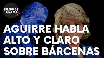 Barcenas señala a Aguirre y ésta habla alto y claro