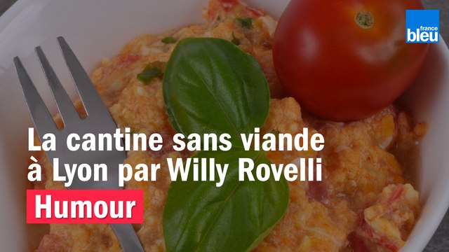HUMOUR - La cantine sans viande à Lyon par Willy Rovelli
