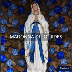 Apparizioni della Madonna a Bernardette Soubirous