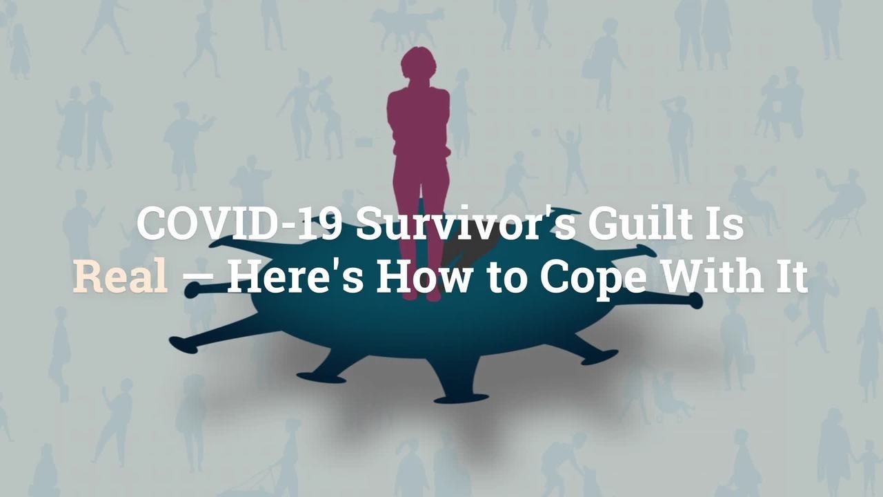 COVID-19 Survivor's Guilt Is Real—Here's How to Cope With It