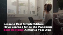 Lessons Real Simple Editors Have Learned Since the Pandemic Sent Us Home Almost a Year