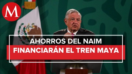 Con ahorros por cancelación del NAIM casi vamos a financiar el Tren Maya_ AMLO