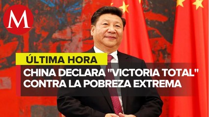 Xi Jinping declara erradicada la pobreza extrema en China
