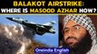 Balakot air strike: The fallout | Where is Masood Azhar now? | Oneindia News