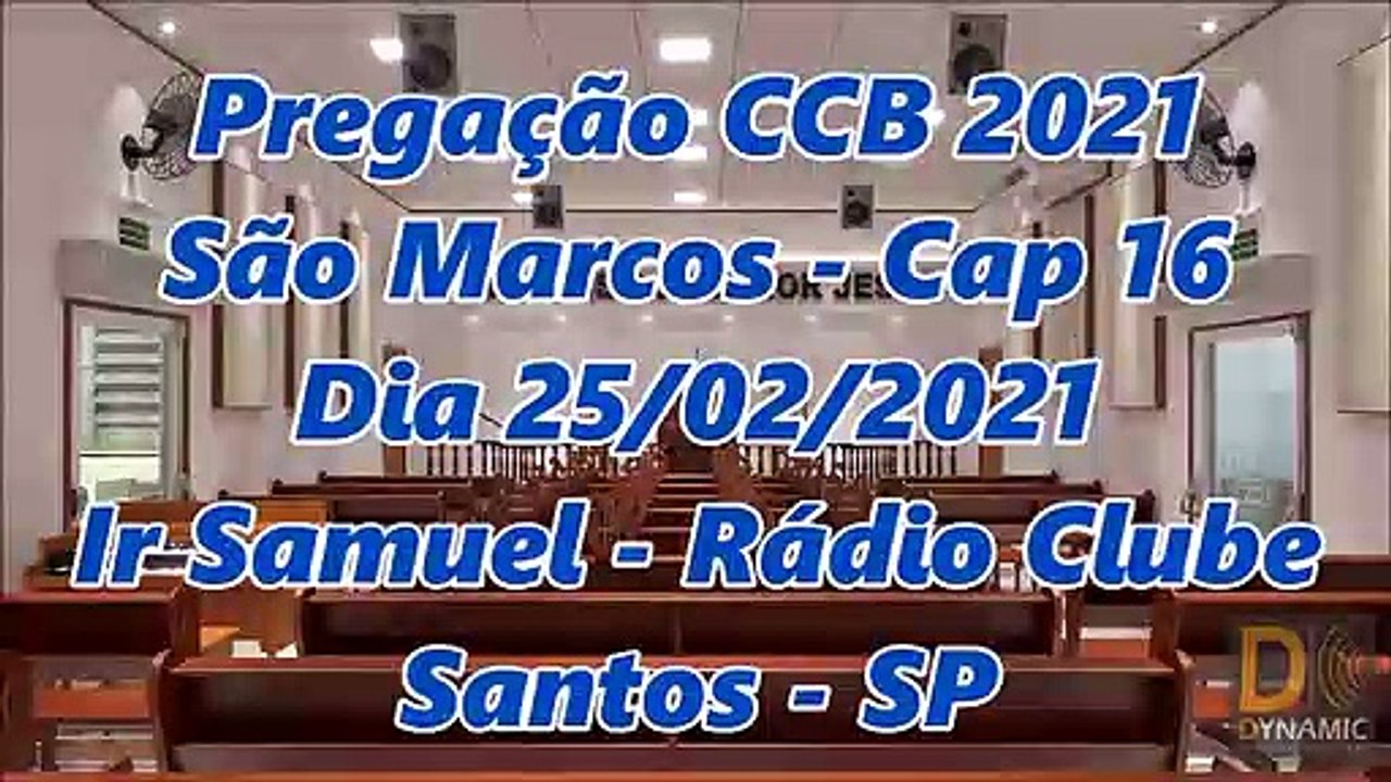 Pregação CCB 2021 - São Marcos 16 - Dia 25/02/2021 - Ir Samuel - Rádio Clube - Santos - SP
