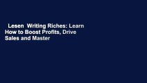 Lesen  Writing Riches: Learn How to Boost Profits, Drive Sales and Master Your Financial Destiny