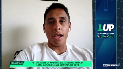 "Estamos enfocándonos en cerrar los partidos", Luis Romo: LUP