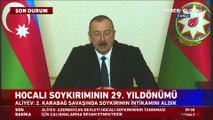 Aliyev: Hocalı Soykırımı'nın intikamını savaş meydanında aldık