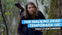 The Walking Dead 10C - Todo lo que sabemos de los nuevos capítulos