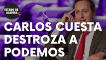 Carlos Cuesta destroza a Podemos: “Creado para ser letal”
