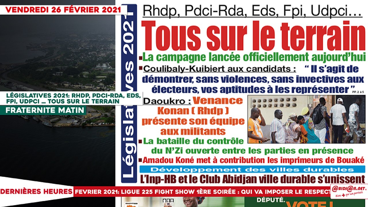 Le titrologue du Vendredi 26 février 2021/ Législatives 202: RHDP, PDCI, FPI, EDS, UDPCI... Tous sur le terrain