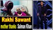Rakhi Sawants mother thanks Salman Khan for help in cancer treatment