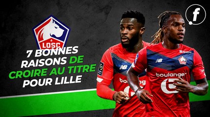 7 bonnes raisons de croire au titre pour Lille