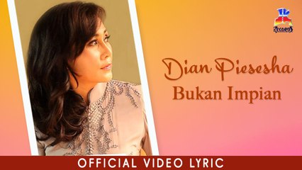 Dian Piesesha - Bukan Impian (Official Lyric Video)