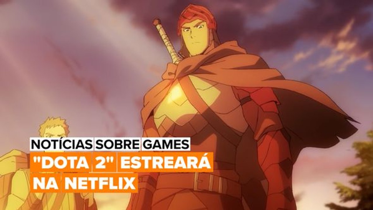 "Dota 2" terá sua própria série na Netflix