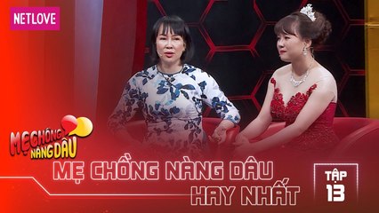 Mẹ Chồng Nàng Dâu Hay Nhất -Tập 13: Mẹ chồng quá dữ khiến con dâu sợ hãi suốt 6 năm