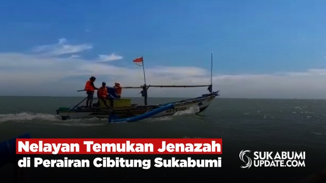 Nelayan Temukan Jenazah di Perairan Cibitung Sukabumi