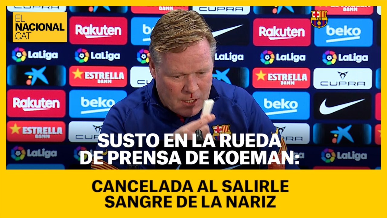 Susto en la rueda de prensa de Koeman: cancelada al salirle sangre por la nariz