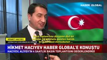 Hikmet Hacıyev, Aliyev'in basın toplantısını değerlendirdi