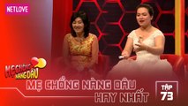 Mẹ Chồng Nàng Dâu Hay Nhất -Tập 73: Cười không ngừng mẹ chồng con dâu thân thiết hơn cả mẹ con ruột