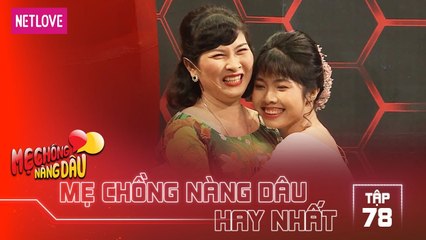 Mẹ Chồng Nàng Dâu Hay Nhất -Tập 78: Nàng dâu cưới chồng dù không biết mặt vì quá thích mẹ chồng