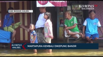 Martapura Kembali Dikepung Banjir, 36 Desa Masih Terendam