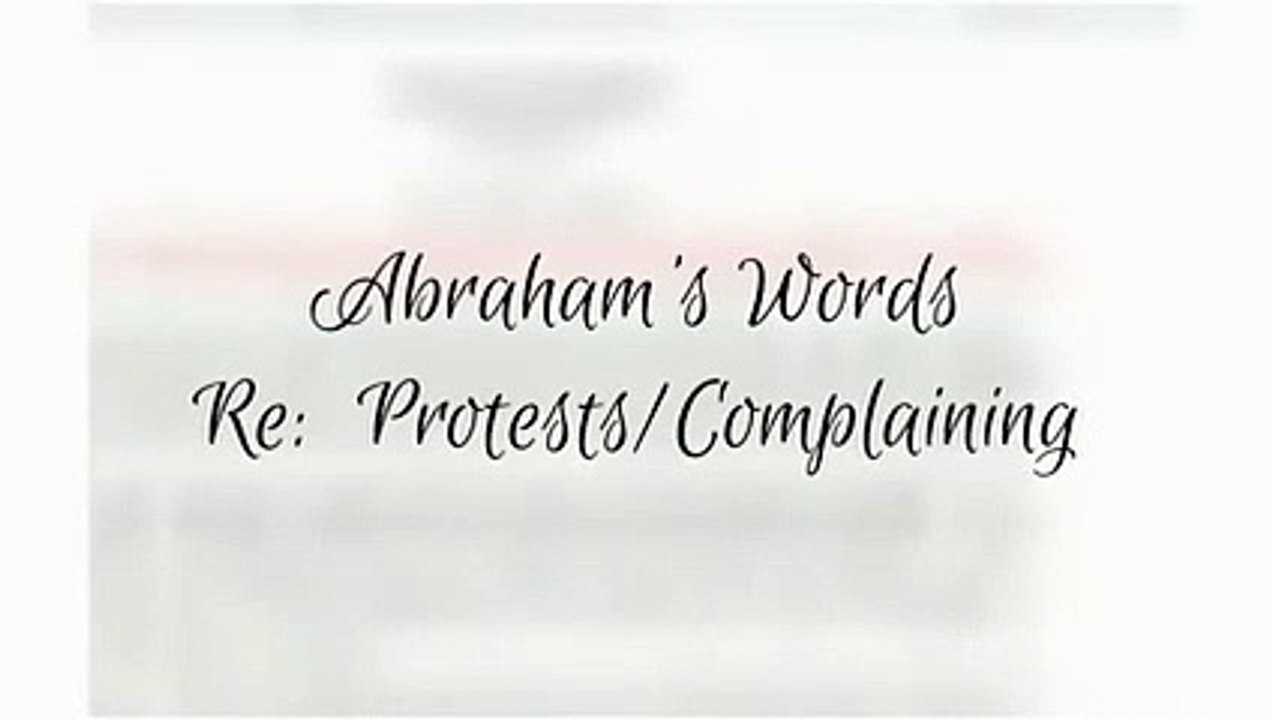 Abraham's Words, Re:  Protests/Complaining