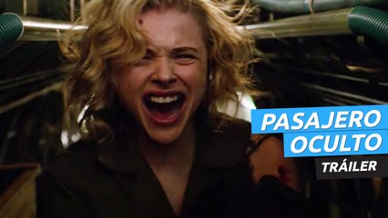 Tráiler de Pasajero oculto, la película de Chloë Grace Moretz
