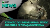 Ao Vivo | Extinção dos dinossauros: estudo encontra explicação definitiva | 26/02/2021 | #OlharDigital
