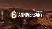 Dying Light - 6th Anniversary Official Trailer