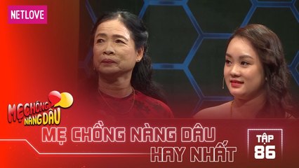 Mẹ Chồng Nàng Dâu Hay Nhất -Tập 86: Con dâu 21 tuổi đưa hết tiền tặng mẹ chồng