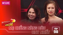 Mẹ Chồng Nàng Dâu Hay Nhất -Tập 98: Mẹ chồng xui con trai và con dâu ăn cơm trước kẻng để có cháu bế