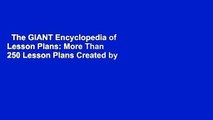 The GIANT Encyclopedia of Lesson Plans: More Than 250 Lesson Plans Created by Teachers for