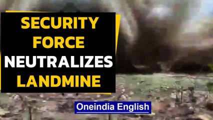 Security force neutralizes landmine in a controlled explosion | Oneindia News