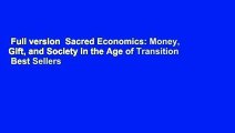 Full version  Sacred Economics: Money, Gift, and Society in the Age of Transition  Best Sellers