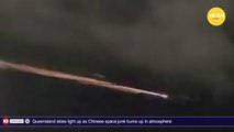 Queensland skies light up as Chinese space junk burns up in atmosphere