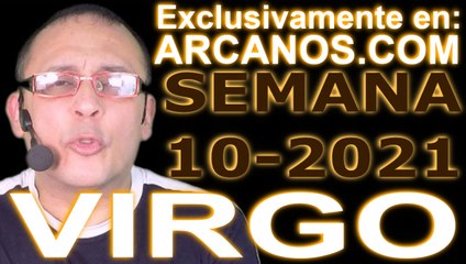 VIRGO - Horóscopo ARCANOS.COM 28 de febrero al 6 de marzo de 2021 - Semana 10