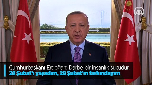 Cumhurbaşkanı Erdoğan: Darbe bir insanlık suçudur. 28 Şubat'ı yaşadım, 28 Şubat'ın farkındayım