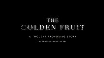 THE GOLDEN FRUIT - A Thought Provoking Story By Sandeep Maheshwari