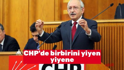 CHP’de birbirini yiyen yiyene...