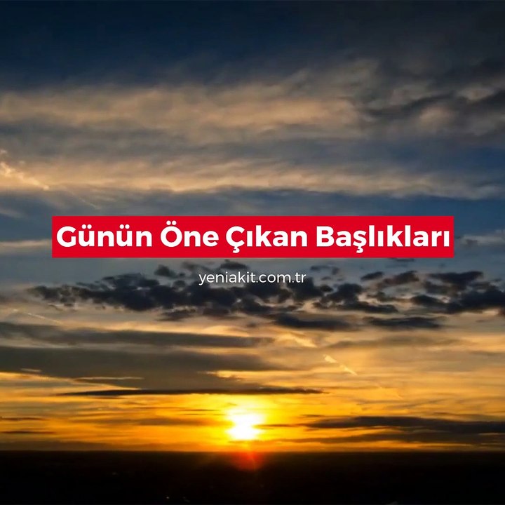 Günün öne çıkan başlıkları - 10 Kasım 2018